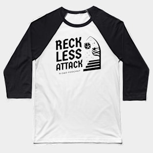 Reckless Attack Podcast Main Logo Baseball T-Shirt